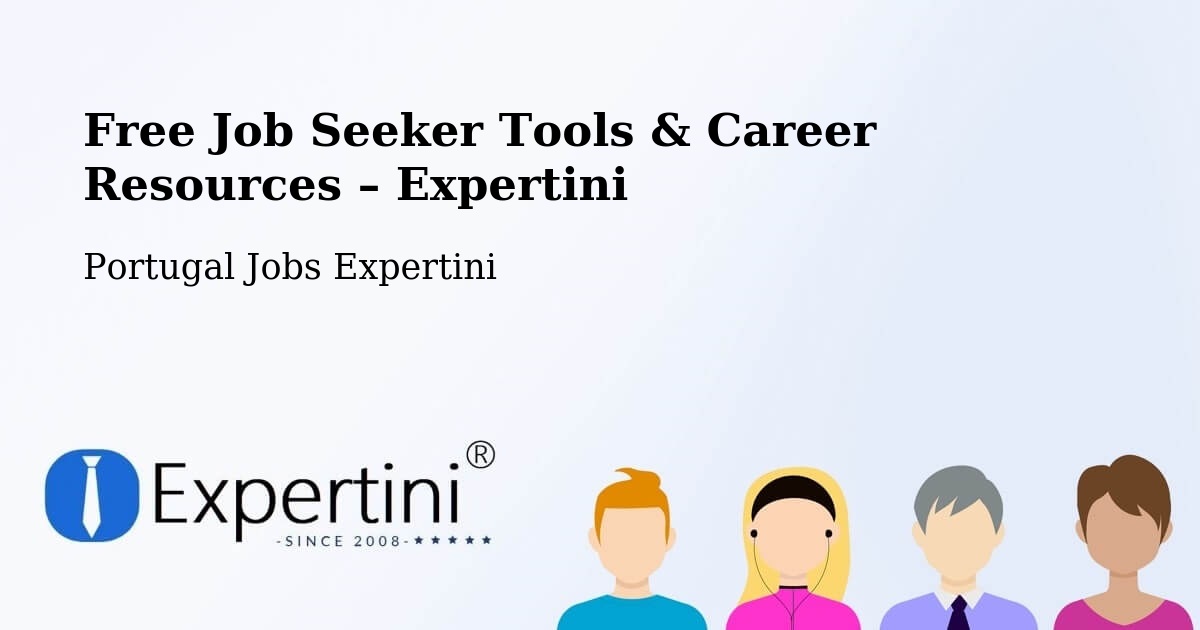 Free Job Seeker Tools & Career Resources – Castelo Melhor - Castelo Melhor, Portugal Jobs Expertini